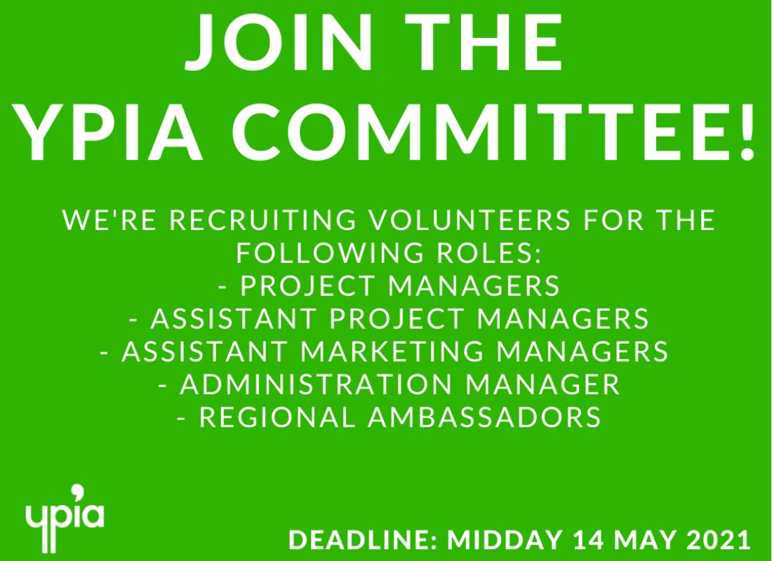 COMMITTEE RECRUITMENT 2021/2022 - JOIN THE YPIA TEAM!  - YPIA Blog